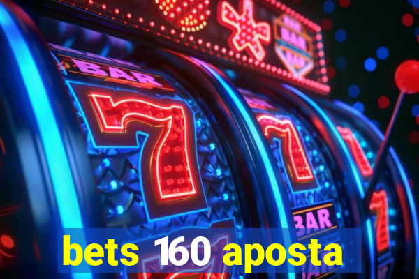 bets 160 aposta